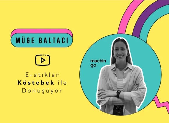 E-atıklar Köstebek ile Dönüşüyor – Müge Baltacı Röportajı