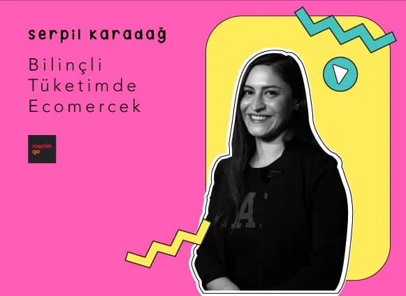Bilinçli Tüketimde Ecomercek – Serpil Karadağ Röportajı