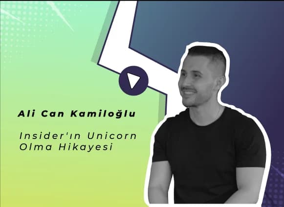 Insider ‘ ın Unicorn Olma Hikayesi – Ali Can Kamiloğlu