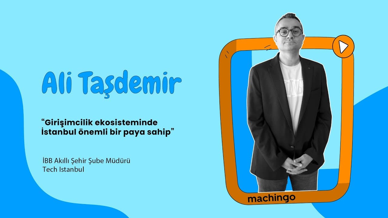 “Her bir girişimcilik faaliyeti ekonomiye katkı sağlıyor” – Ali Taşdemir/İBB Tech Istanbul