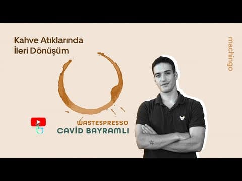 Kahve Atıklarında İleri Dönüşüm - Cavid Bayramlı Röportajı (Wastespresso)