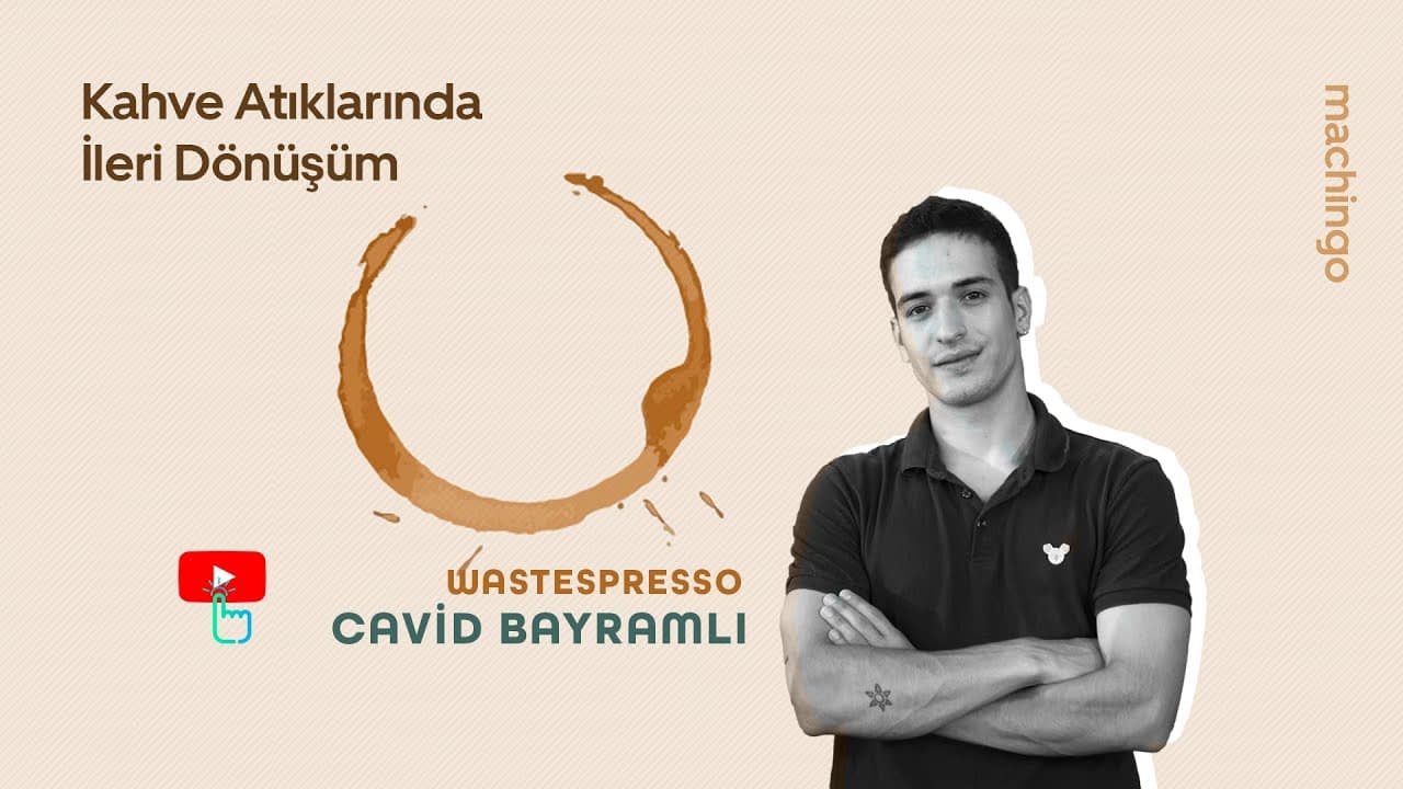 Kahve Atıklarında İleri Dönüşüm - Cavid Bayramlı Röportajı (Wastespresso)