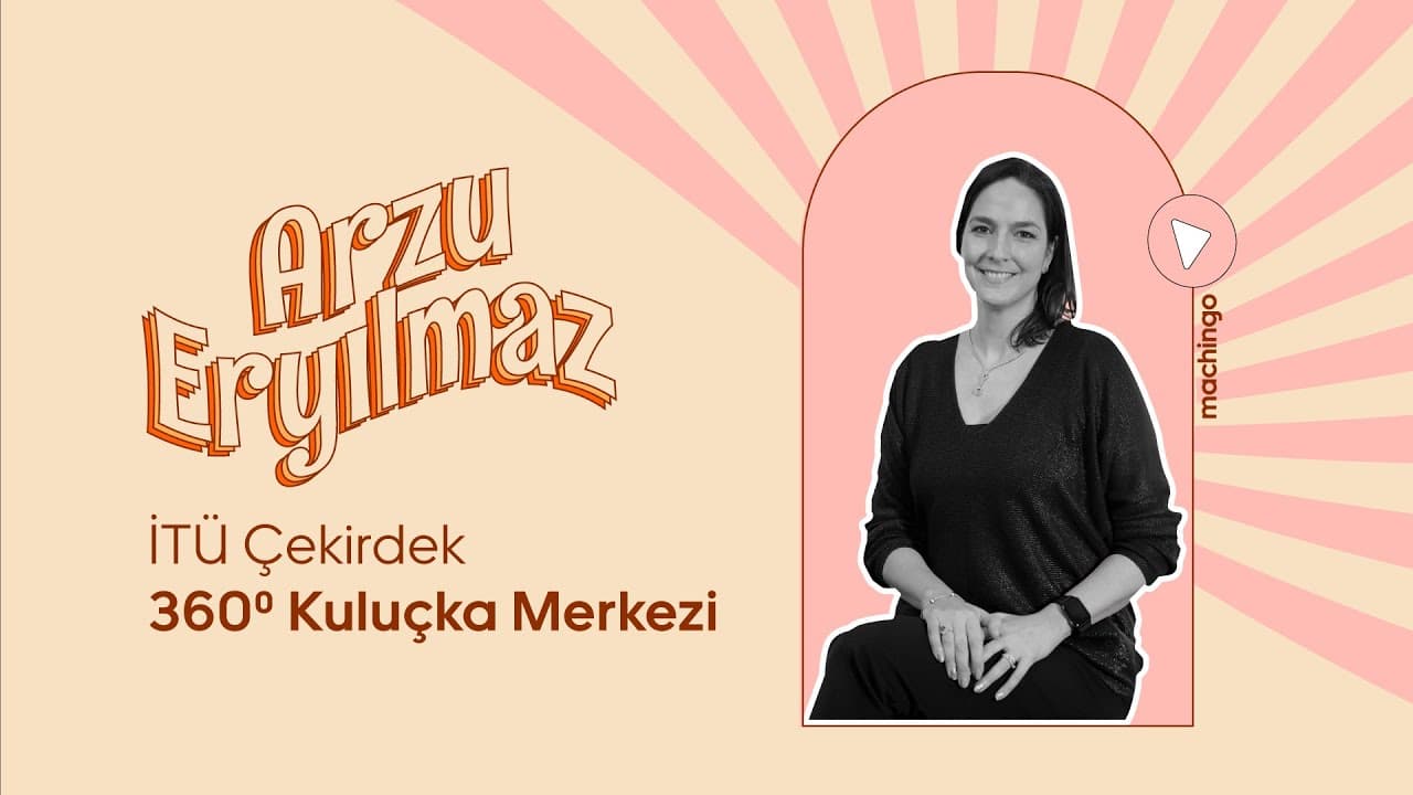 İTÜ Çekirdek: 360° Kuluçka Merkezi - Arzu Eryılmaz Röportajı