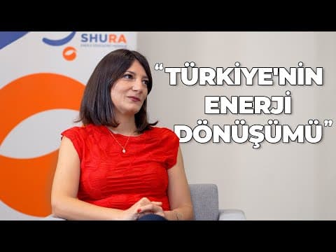Türkiye'nin Enerji Dönüşümü | SHURA