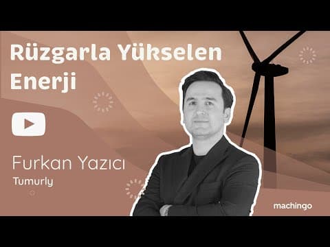 Rüzgarla Yükselen Enerji - Furkan Yazıcı Röportajı (Tumurly)