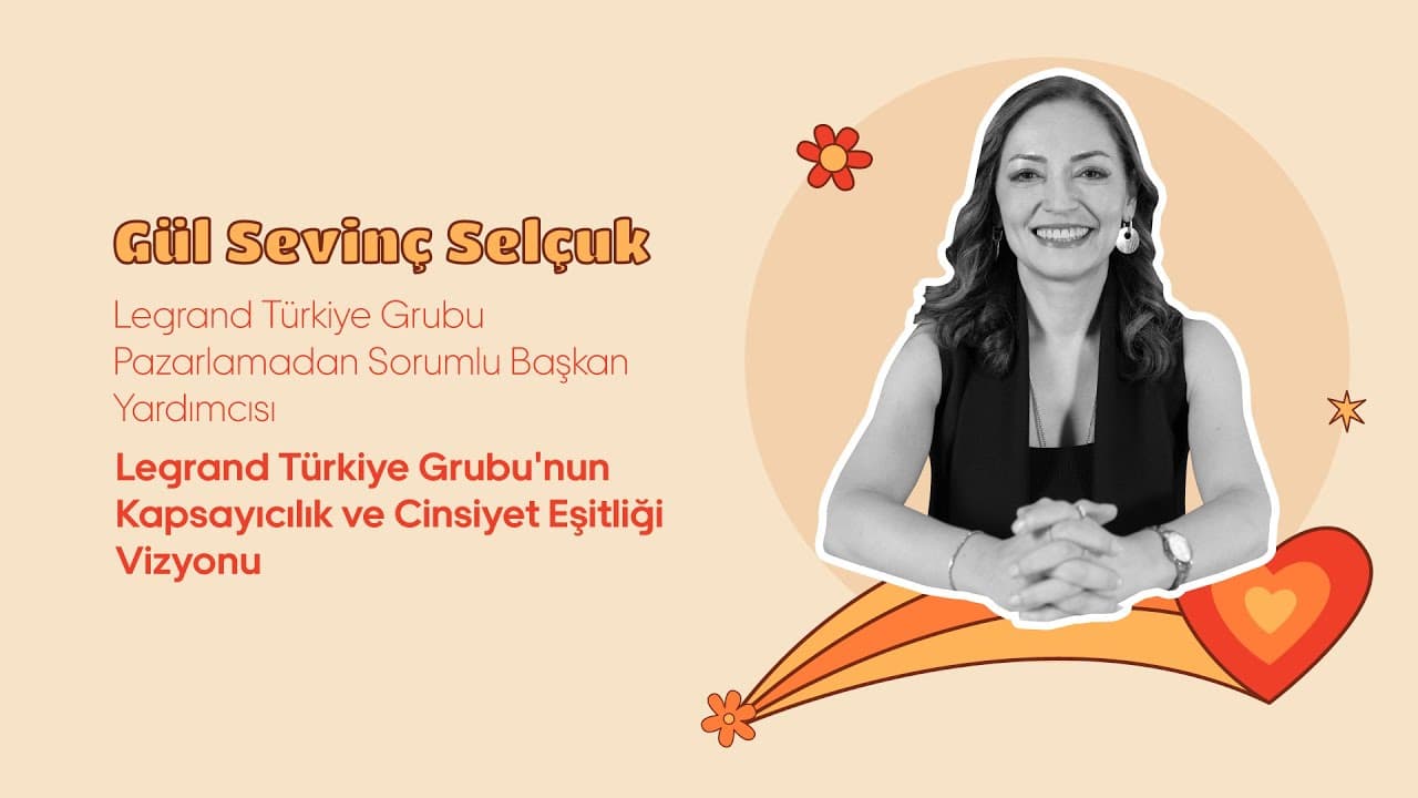 Legrand Türkiye Grubu'nun Kapsayıcılık ve Cinsiyet Eşitliği Vizyonu