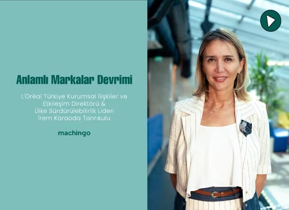 Anlamlı Markalar Devrimi | L’Oréal Türkiye
