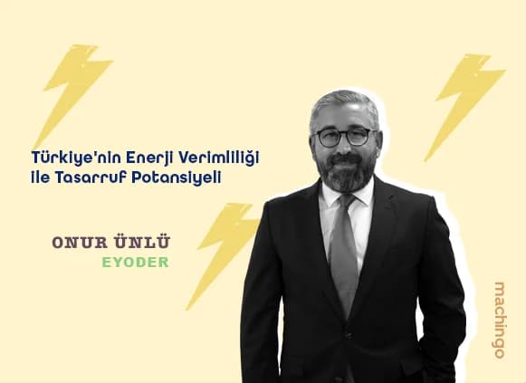 Türkiye’nin Enerji Verimliliği – Onur Ünlü Röportajı