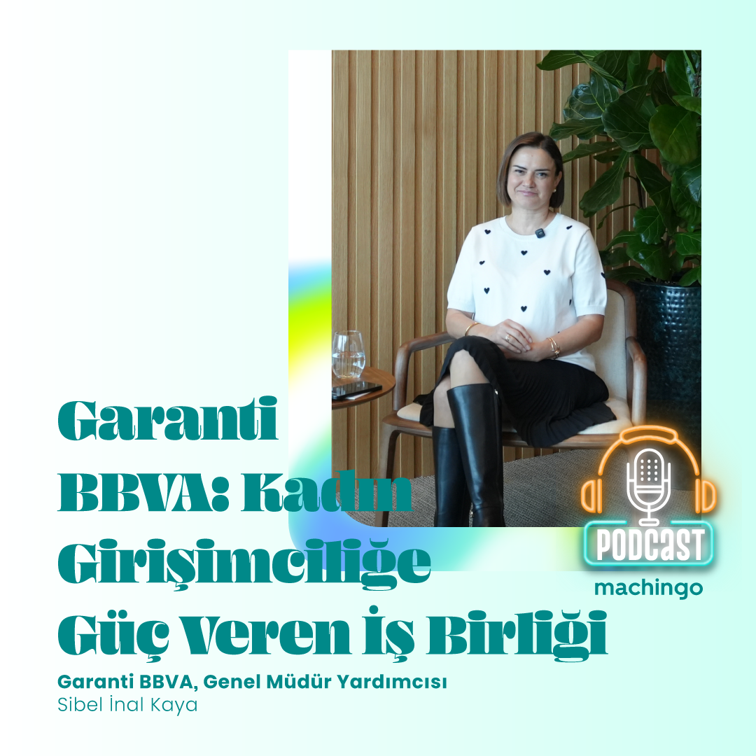 podcast-garanti-bbva-sibel-inan-kaya - Machingo